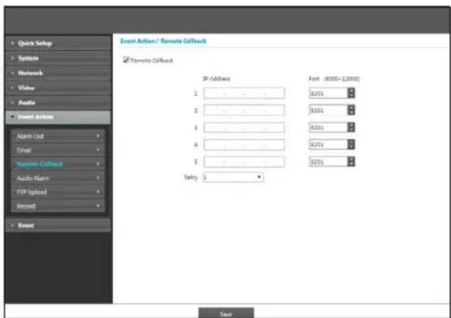 Event Action / Remote Callback ✓ Remote Callback SP Address Port (8000=12000) 1 B701 2 B301 3 B201 4 B201 5 B011 Entry 1 Event System Network Value Audite Event Action Alarm Out Event Temporary Callback Audio Alarm FTP Uploaded Record Event