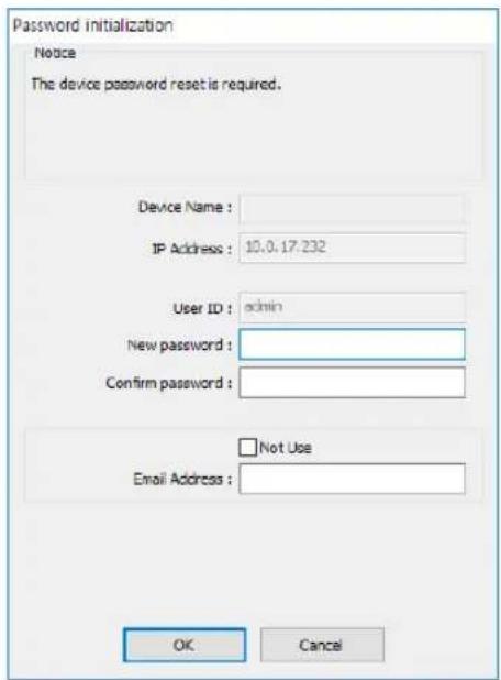 Password initialization Notice The device password reset is required. Device Name : IP Address : 10.0.17.232 User ID : admin New password : Confirm password : Not Use Email Address : OK Cancel