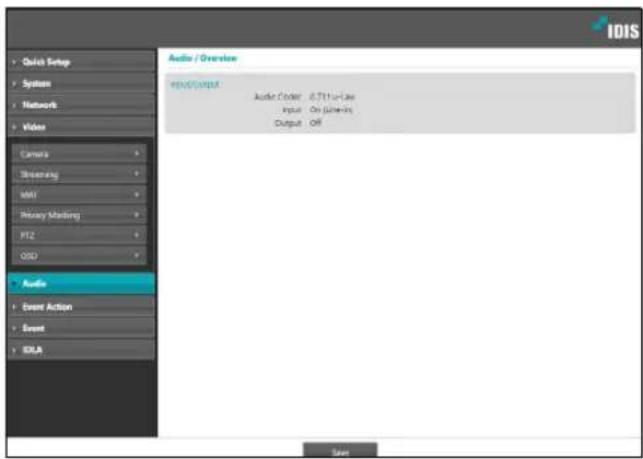 Quick Setup System Network Video Camera Streaming MAY Primary Marking PTZ QED Audio / Overview PEN3/PMX Audio Code: 6.711u-Law Input: On-Sharing Output: Off Audio Event Action Event EDA User IDIS