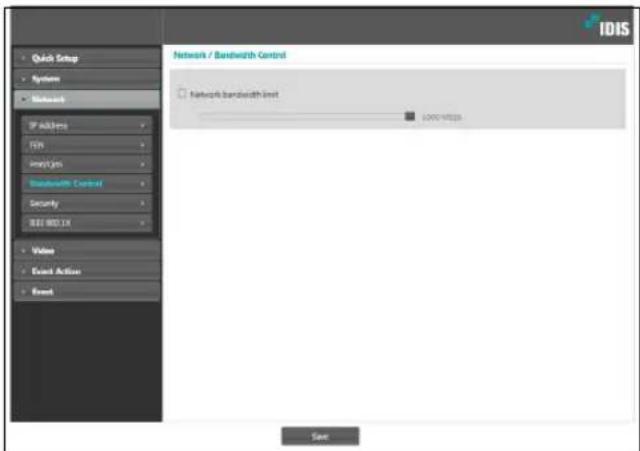 IDIS Quick Setup Systems Network IP Address IPs Analysis Bandwidth Control Security BEE 802.1K Value Event Action Event Network / Bandwidth Control Network bandwidth limit 5000 Mbps Save