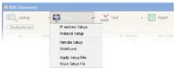 IDIS Discovery Lookup Multiposition IP Address Setup Protocol Setup Remote Setup WebGuard Apply Setup File Make Setup File