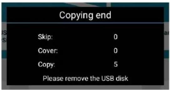 Copying end Skip: 0 Cover: 0 Copy: 5 Please remove the USB disk