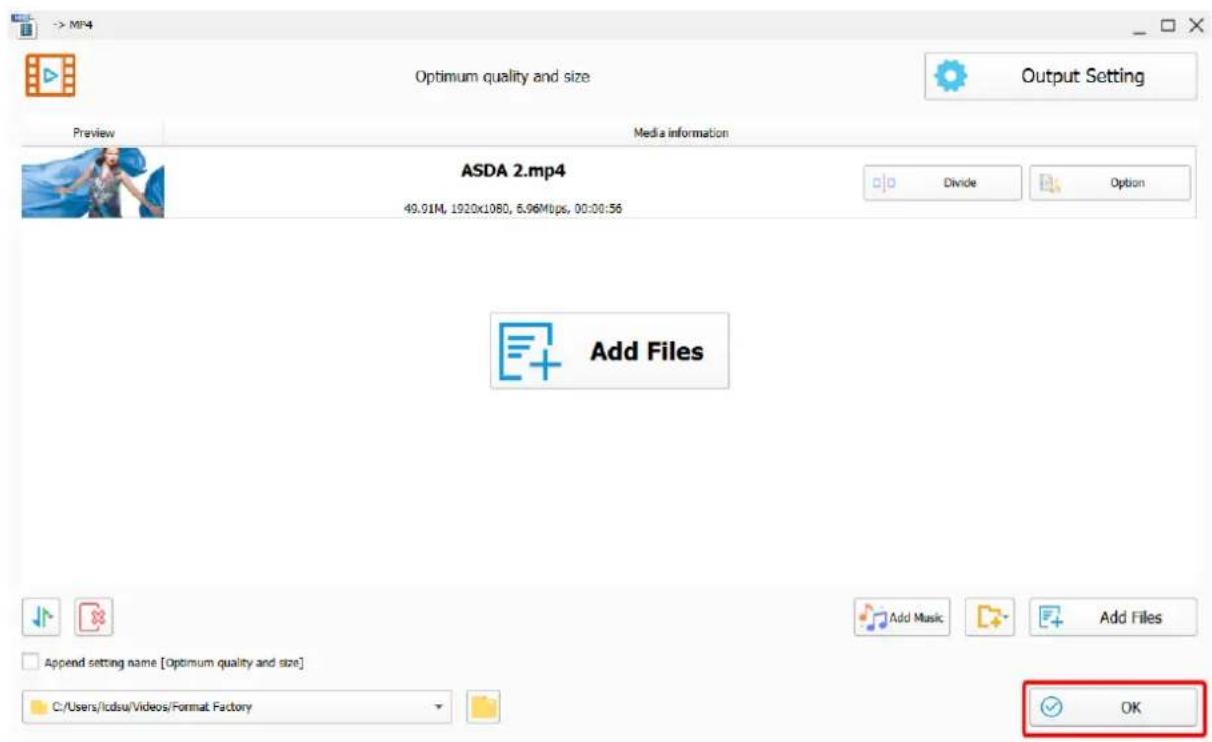 Optimum quality and size Preview Media information ASDA 2.mp4 49.91M, 1920x1080, 6.96Mbps, 00:00:56 Add Files Add Music Add Files Append setting name [Optimum quality and size] C:/Users/Idsu/Videos/Format Factory OK