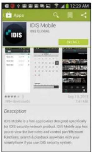 12:29 AM Apps IDIS Mobile IDIS GLOBAL INSTALL Sep 18, 2013 7:41:160 Description IDIS Mobile is a free application designed specifically for IDIS security-network product. IDIS Mobile app less you to view the live video and control pan/tilt/zoom functions, search & playback anywhere with your smartphone if you use IDIS security system.