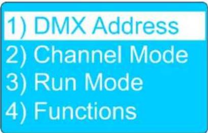 1) DMX Address 2) Channel Mode 3) Run Mode 4) Functions