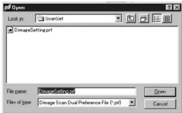 Open Look in: ScanSet DimageSetting.prf File name: DimageSetting.prf Files of type: Dimage Scan Dual Preference File (*.prf) Open Cancel