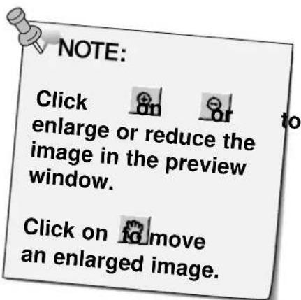 NOTE: Click on enlarge or reduce the image in the preview window. Click on to move an enlarged image.