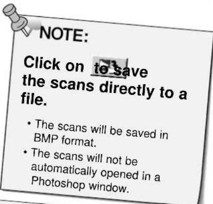 NOTE: Click on to save the scans directly to a file. • The scans will be saved in BMP format. • The scans will not be automatically opened in a Photoshop window.