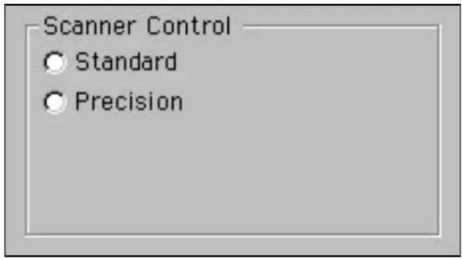 Scanner Control ○ Standard ○ Precision