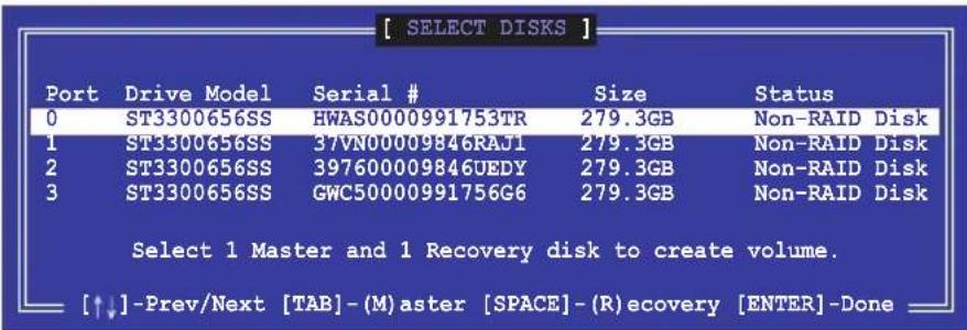 [ SELECT DISKS ] Port Drive Model Serial # 0 ST3300656SS HWAS0000991753TR 279.3GB Non-RAID Disk 1 ST3300656SS 37VN00009846RAU1 279.3GB Non-RAID Disk 2 ST3300656SS 397600009846UEDY 279.3GB Non-RAID Disk 3 ST3300656SS GWC50000991756G6 279.3GB Non-RAID Disk Select 1 Master and 1 Recovery disk to create…