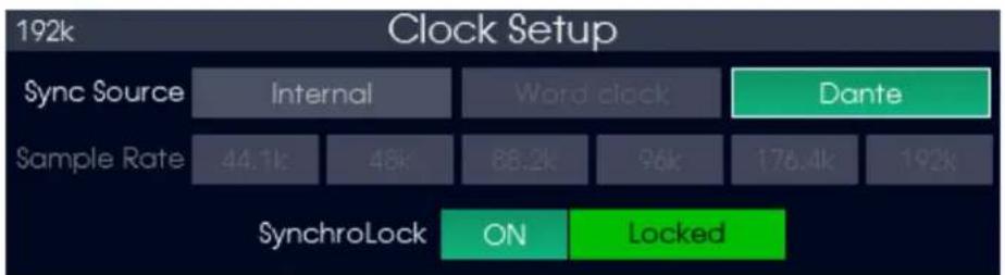 192k Clock Setup Sync Source Internal Word clock Dante Sample Rate 44.1k 48k 88.2k 96k 176.4k 192k SynchroLock ON Locked
