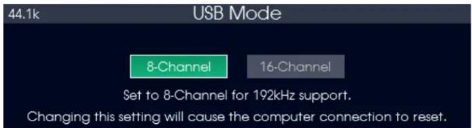 44.1k USB Mode 8-Channel 16-Channel Set to 8-Channel for 192kHz support. Changing this setting will cause the computer connection to reset.