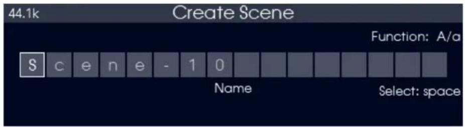 44.1k Create Scene Function: A/a S c e n e - 1 0 Name Select: space