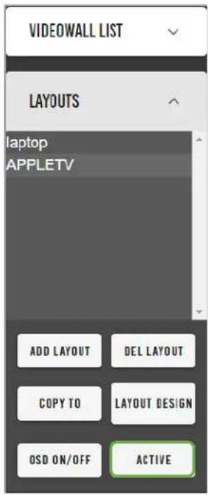 VIDEWALL LIST LAYOUTS laptop APPLETV ADD LAYOUT DEL LAYOUT COPY TO LAYOUT DESIGN OSD ON/OFF ACTIVE