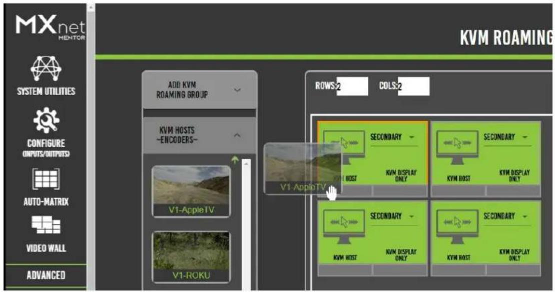 MXnet MENTOR SYSTEM UTILITIES CONFIGURE INPUTS/OUTPUTS AUTO-MATRIX VIDEO WALL ADVANCED ADD KVM ROAMING GROUP KVM HOSTS -ENCODERS- V1-AppleTV V1-ROKU KVM HOST V1-AppleTV ROWS2 COLS2 SECONDARY SECONDARY SECONDARY SECONDARY SECONDARY SECONDARY SECONDARY SECONDARY SECONDARY SECONDARY SECONDARY SECONDARY SECONDARY SECONDARY SECONDARY SECONDARY SECONDARY SECONDARY SECONDARY SECONDARY SECONDARY SECONDARY SECONDARY SECONDARY SECONDARY SECONDARY SECONDARY SECONDARY SECONDARY SECONDARY SECONDARY SECONDARY SECONDARY SECONDARY