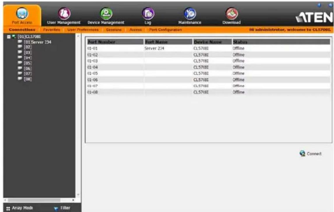 Port Access User Management Device Management Log Maintenance Download Connections Favorites User Preferences Gespline Access Port Configuration HI administrator, welcome to CL5708I. [01]CL5708I [01]Server 214 [02] [03] [04] [05] [06] [07] [08] Port Number Port Name Device Name Status 01-01 Server 214 CL5708I Offline 01-02 CL5708I Offline 01-03 CL5708I Offline 01-04 CL5708I Offline 01-05 CL5708I Offline 01-06 CL5708I Offline 01-07 CL5708I Offline 01-08 CL5708I Offline Connect