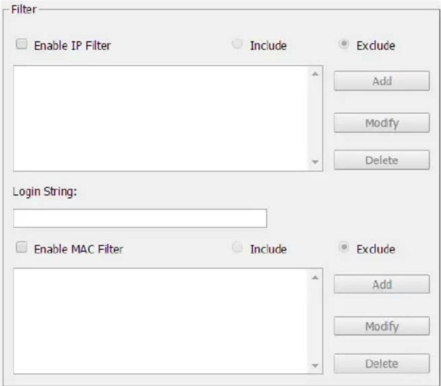 Filter Enable IP Filter Include Exclude Add Modify Delete Login String: Enable MAC Filter Include Exclude Add Modify Delete