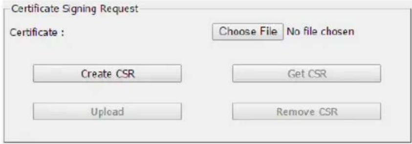 Certificate Signing Request Certificate : Choose File No file chosen Create CSR Get CSR Upload Remove CSR