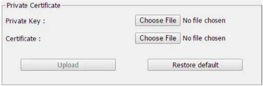 Private Certificate Private Key : Choose File No file chosen Certificate : Choose File No file chosen Upload Restore default