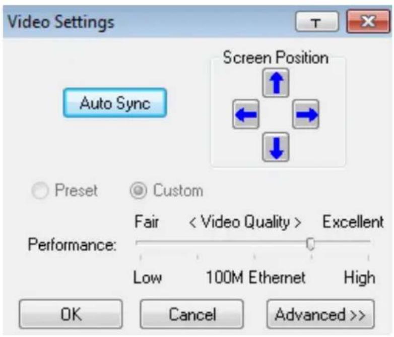 Video Settings T Screen Position Auto Sync Preset Custom Performance: Fair < Video Quality > Excellent Low 100M Ethernet High OK Cancel Advanced >>