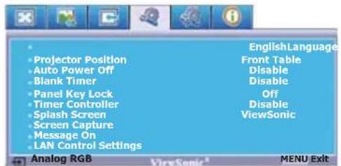• Projector Position • Auto Power Off • Blank Timer • Panel Key Lock • Timer Controller • Splash Screen • Screen Capture • Message On • LAN Control Settings • EnglishLanguage Front Table Disable Disable Off Disable ViewSonic Analog RGB ViewSonic* MENU Exit