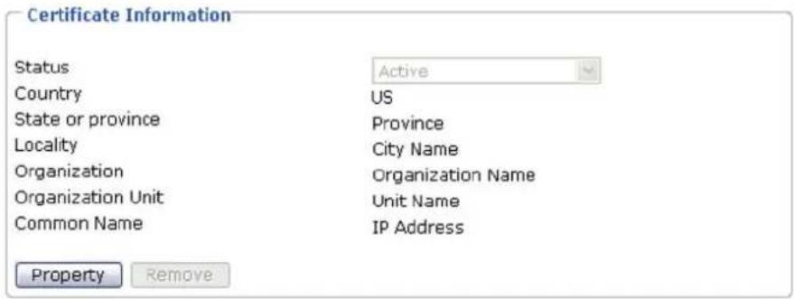 Certificate Information Status Active Country US State or province Province Locality City Name Organization Organization Name Organization Unit Unit Name Common Name IP Address Property Remove