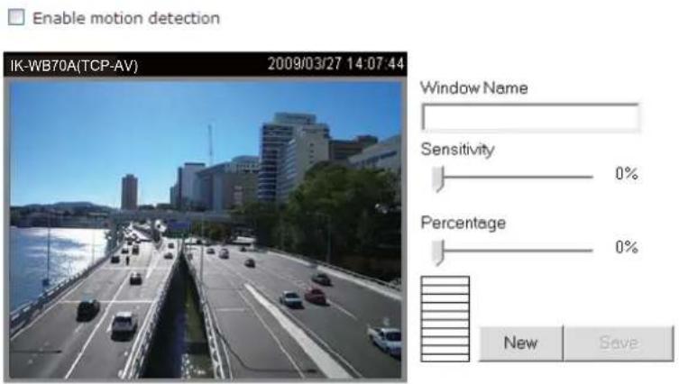 Enable motion detection IK-WB70A(TCP-AV) 2009/03/27 14:07:44 Window Name Sensitivity 0% Percentage 0% New Save
