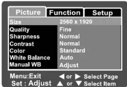 Picture Function Setup Size 2560 x 1920 Quality Fine Sharpness Normal Contrast Normal Color Standard White Balance Auto Manual WB Adjust Menu:Exit or Select Page Set : Adjust or Select Item