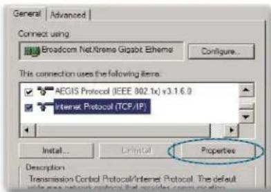 General | Advanced | Connect using Broadcom NetAreme Gigabit Etherms Configure... This connection uses the following items: AEGIS Protocol (IEEE 802.1x) v3.1.6.0 Internet Protocol (TCP/IP) Properties Install... Install Description Transmission Control Protocol/Internet Protocol. The default write any network protocol that provides access to the system.