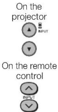 On the projector INPUT On the remote control INPUT