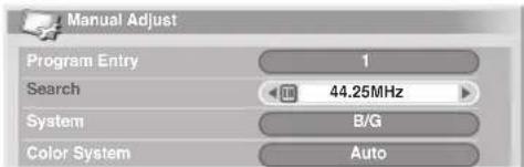 Manual Adjust Program Entry 1 Search 44.25MHz System B/G Color System Auto