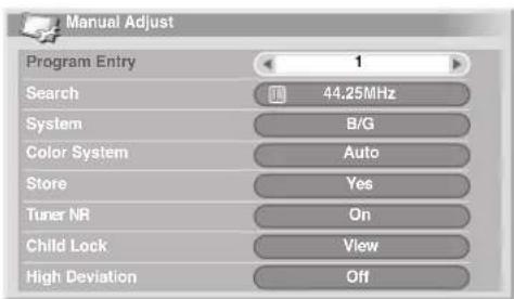 Manual Adjust Program Entry 1 Search 44.25MHz System B/G Color System Auto Store Yes Tuner NR On Child Lock View High Deviation Off
