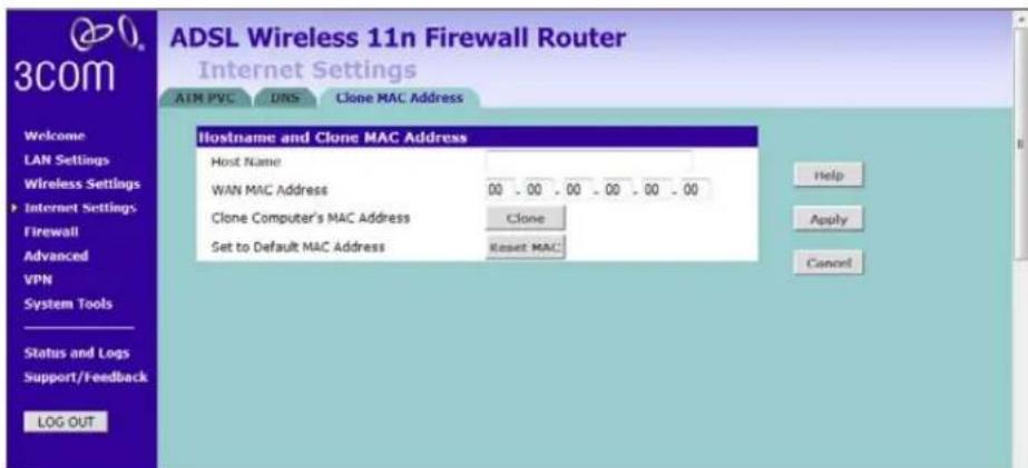 ADSL Wireless 11n Firewall Router Internet Settings ATM PVC DNS Clone MAC Address Welcome LAN Settings Wireless Settings Internet Settings Firewall Advanced VPN System Tools Status and Logs Support/Feedback LOG OUT Hostname and Clone MAC Address Host Name WAN MAC Address 00 - 00 - 00 - 00 - 00 - 00 Clone Computer's MAC Address Clone Set to Default MAC Address Reset MAC Help Apply Cancel