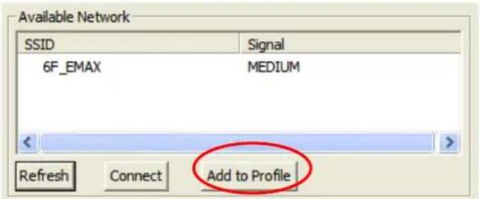Available Network SSID Signal 6F_EMAX MEDIUM Refresh Connect Add to Profile