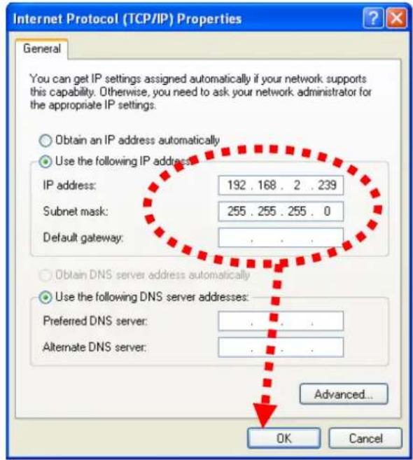 Internet Protocol (TCP/IP) Properties General You can get IP settings assigned automatically if your network supports this capability. Otherwise, you need to ask your network administrator for the appropriate IP settings. Obtain an IP address automatically Use the following IP address: IP address: 192 . 168 . 2 . 239 Subnet mask: 255 . 255 . 255 . 0 Default gateway: . Obtain DNS server address automatically Use the following DNS server addresses: Preferred DNS server: . Alternate DNS server: . Advanced... OK Cancel