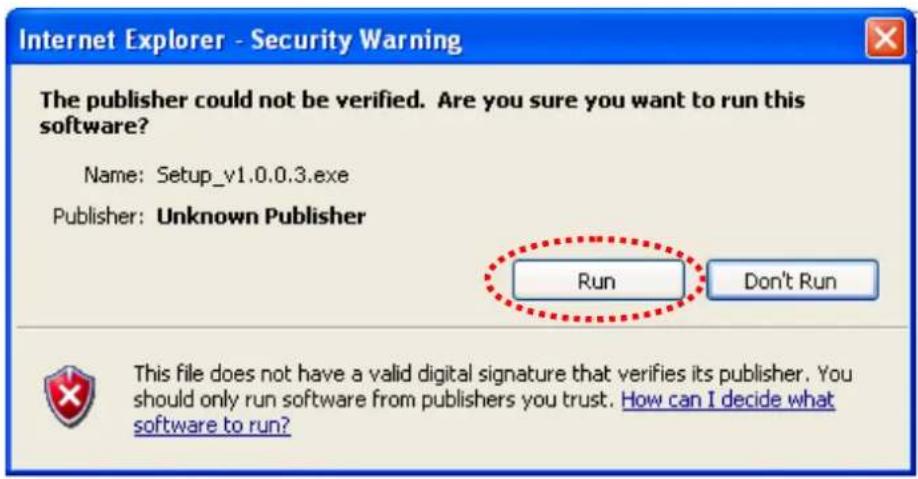 Internet Explorer - Security Warning The publisher could not be verified. Are you sure you want to run this software? Name: Setup_v1.0.0.3.exe Publisher: Unknown Publisher Run Don't Run This file does not have a valid digital signature that verifies its publisher. You should only run software from publishers you trust. How can I decide what software to run?