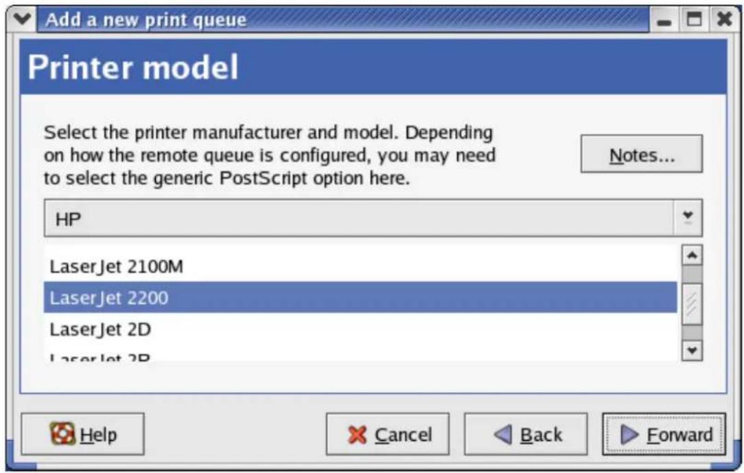 Add a new print queue Printer model Select the printer manufacturer and model. Depending on how the remote queue is configured, you may need to select the generic PostScript option here. Notes... HP LaserJet 2100M LaserJet 2200 LaserJet 2D LaserJet 2P Help Cancel Back Forward