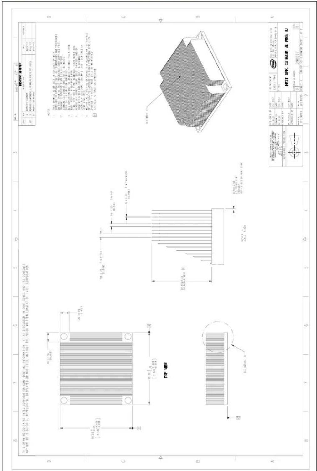 THIS DRAW NO CONTAINS INTEL CORPORATION CONFIDENTIAL INFORMATION IT IS DISCLOSED IN CONFISSIONS AND ITS CONTENTS MAY NOT BE DISCLOSED, REPRODUCED, DISPLAYED OR MODIFIED, WITHOUT THE PRIOR WRITTEN CONSENT OF INTEL CORPORATION. TOP VIEW A B C D ECE DETAIL 8 7 6 5 4 3 2 1 95.04 ± .25 [ Y 143] [ 90] 95.04 ± .25 [ Y 143] [ 90] 95.04 ± .25 [ Y 143] [ 90] 95.04 ± .25 [ Y 143] [ 90] 95.04 ± .25 [ Y 143] [ 90] 95.04 ± .25 [ X 143] [ 90] 95.04 ± .25 [ X 143] [ 90] 95.04 ± .25 [ X 143] [ 90] 95.04 ± .25 [ X 143] [ 90] 95.04 ± .25 [ X 143] [ 90] 90.04 ± .25 [ Y 143] [ 90] 90.04 ± .25 [ Y 143] [ 90] 90.04 ± .25 [ Y 143] [ 90] 90.04 ± .25 [ Y 143] [ 90] 90.04 ± .25 [ X 143] [ 90] 90.04 ± .25 [ X 143] [ 90] 90.04 ± .25 [ X 143] [ 90] 90.04 ± .25 [ X 143] [ 90] 90.04 ± .25 [ X 143] [ 90] 95.04 ± .25 [ Y 143] [ 90] 95.04 ± .25 [ Y 143] [ 90] 95.04 ± .25 [ Y 143] [ 90] 95.04 ± .25 [ Y 143] [ 90] 90.04 ± .25 [ Y 143] [ 90] 90.04 ± .25 [ Y 143] [ 90] 90.04 ± .25 [ Y 143] [ 90] 90.04 ± .25 [ X 8,8,8,8,8,8,8,8,8,8,8,8,8,8,8,8,8,8,8,8,8,8,8,8,8,8,8,8,8,8,8,8,8,8,8,8,8,8,8,8,8,8,8,8,8,8,8,8,8,8,8, TITLE: SHEET SENS. TITLE: SHEET ZONE. TITLE: SHEET ZONE. TITLE: SHEET ZONE. TITLE: SHEET ZONE. TITLE: SHEET ZONE. TITLE: SHEET ZONE. TITLE: SHEET ZONE. TITLE: SHEET ZONE. TITLE: SHEET ZONE. TITLE: SHEET ZONE. TITLE: SHEET ZONE. TITLE: SHEET ZONE. TITLE: SHEET ZONE. TITLE: SHEET ZONE. TITLE: SHEET ZONE. NOTE: 1. THIS DRAW NO TO BE USED IN CONJUNCTION WITH SUPPLIED TO BATHRASS FILED, ALL DIMENSIONS AND TOLERANCES ON THIS DRAW NO TEXT PROCEDURE OVER SUPPLIED FILED, TRIMINATE √ MAXIMUM STARS IN MIL-AL-MILLIERS, CORPORATION DIMENSIONS STARTED IN MINES, OFF CAN OF FOUNT ON FLOWERATION, ALL DIMENSION AND TOLERANCES FOR RANS (FIL) & (FIRE), EAST CORPIT, MAXIMUM STARS IN MIL-AL-MILLIERS, OFF CAN OF FOUNT ON FLOWERATION, ALL DIMENSION AND TOLERANCES FOR RANS (FIL) & (FIRE), EAST CORPIT, MAXIMUM STARS IN MIL-AL-MILLIERS, OFF CAN OF FOUNT ON FLOWERATION, ALL DIMENSION AND TOLERANCES FOR RANS (FIL) & (FIRE), EAST CORPIT, MAXIMUM STARS IN MIL-AL-MILLIERS, EAST CORPIT, MAXIMUM STARS IN MIL-AL-MILLIERS, EAST CORPIT, MAXIMUM STARS IN MIL-AL-MILLIERS, EAST CORPIT, MAXIMUM STARS IN MIL-AL-MILLIERS, EAST CORPIT, MAXIMUM STARS IN MIL-AL-MILLIERS, EAST CORPIT, MAXIMUM STARS IN MIL-AL-MILLIERS,\( \frac{1}{2} \) DIRECTION OF RESISTANCE OF AUMULATED AIR FOATS EAST CORPIT, MAXIMUM STARS IN MIL-AL-MILLIERS,\( \frac{1}{2} \) DIRECTION OF RESISTANCE OF AUMULATED AIR FOATS\(\frac{1}{2}\) DIRECTION OF RESISTANCE OF AUMULATED AIR FOATS\(\frac{1}{2}\) DIRECTION OF RESISTANCE OF AUMULATED AIR FOATS\(\frac{1}{2}\) EAST CORPIT, MAXIMUM STARS IN MIL-AL-MILLIERS,\( \frac{1}{2} \) DIRECTION OF RESISTANCE OF AUMULATED AIR FOATS\(\frac{1}{2}\) DIRECTION OF RESISTANCE OF AUMULATED AIR FOATS\(\frac{1}{2}\) EAST CORPIT, MAXIMUM STARS IN MIL-AL-MILLIERS,\( \frac{1}{2} \) DIRECTION OF RESISTANCE OF AUMULATED AIR FOATS\(\frac{1}{2}\) EAST CORPIT, MAXIMUM STARS IN MIL-AL-MILLIERS,\( \frac{1}{2} \) DIRECTION OF RESISTANCE OF AUMULATED AIR FOATS\(\frac{1}{2}\) EAST CORPIT, MAXIMUM STARS IN MIL-AL-MILLIERS,\( \underline{\underline{1}} \) DIRECTION OF RESISTANCE OF AUMULATED AIR FOATS\(\underline{\underline{1}}\) EAST CORPIT, MAXIMUM STARS IN MIL-AL-MILLIERS,\( \underline{\underline{1}} \) DIRECTION OF RESISTANCE OF AUMULATED AIR FOATS\(\underline{\underline{1}}\) EAST CORPIT, MAXIMUM STARS IN MIL-AL-MILLIERS,\( \underline{\underline{1}} \) DIRECTION OF RESISTANCE OF AUMULATED AIR FOATS\n\( \underline{\underline{1}} \) DIRECTION OF RESISTANCE OF AUMULATED AIR FOATS\n\( \underline{\underline{1}} \) DIRECTION OF RESISTANCE OF AUMULATED AIR FOATS\n\( \underline{\underline{1}} \) DIRECTION OF RESISTANCE OF AUMULATED AIR FOATS\n\( \underline{\underline{1}} \) DIRECTION OF RESISTANCE OF AUMULATED AIR FOATS\nHEAT SHAK, CU BASE, AL FINS. I.U. SIZE: SHEET NUMBER: D/90067 SCALE: T DE NOT SCALE DRAWING SHEET BY: Z