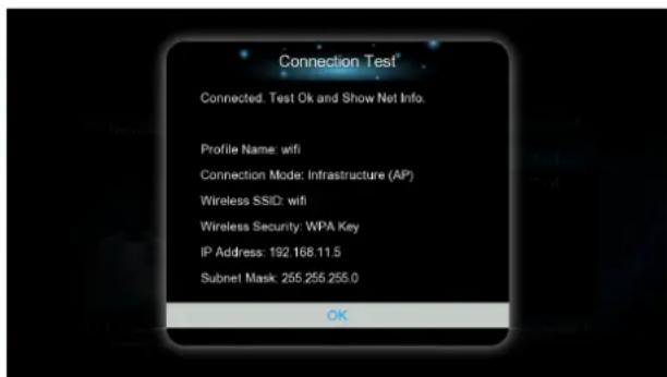 Connection Test Connected. Test Ok and Show Net Info. Profile Name: wifi Connection Mode: Infrastructure (AP) Wireless SSID: wifi Wireless Security: WPA Key IP Address: 192.168.11.5 Subnet Mask: 255.255.255.0 OK