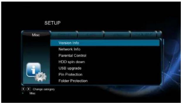 SETUP Misc Version Info Network Info Parental Control HDD spin down USB upgrade Pin Protection Folder Protection Change category Misc