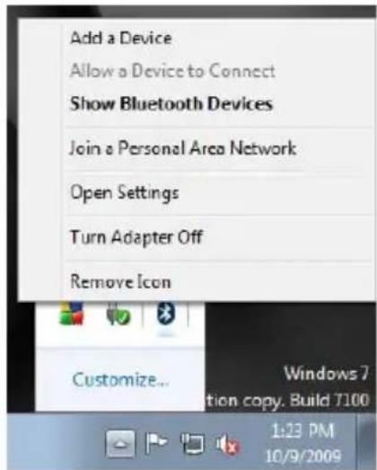 Add a Device Allow a Device to Connect Show Bluetooth Devices Join a Personal Area Network Open Settings Turn Adapter Off Remove Icon Customize... Windows 7 tion copy. Build 7100 1:23 PM 10/9/2009
