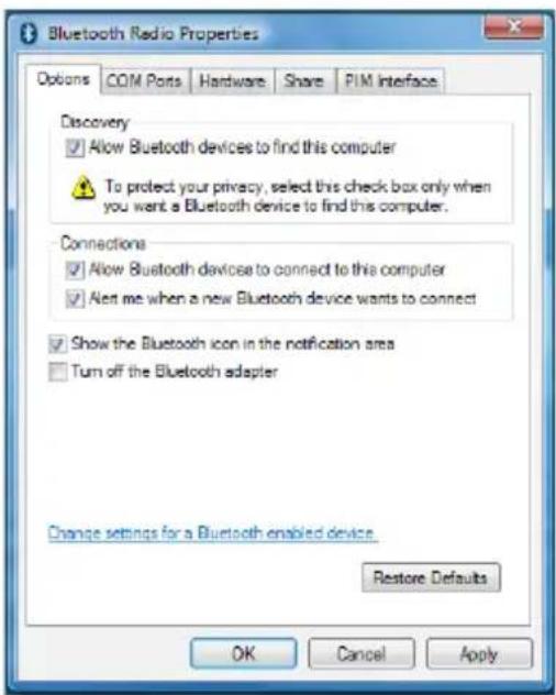 Bluetooth Radio Properties Options COM Ports Hardware Share PIM Interface Discovery ✓ Allow Bluetooth devices to find this computer ⚠️ To protect your privacy, select this check box only when you want a Bluetooth device to find this computer. Connections ✓ Allow Bluetooth devices to connect to this computer ✓ Alert me when a new Bluetooth device wants to connect ✓ Show the Bluetooth icon in the notification area □ Turn off the Bluetooth adapter Change settings for a Bluetooth enabled device. Restore Defaults OK Cancel Apply