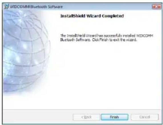 WIDCOMM Bluetooth Software InstallShield Wizard Completed The InstallShield Wizard has successfully installed WIDCOMM Bluetooth Software. Click Finish to exit the wizard. OK Finish Cancel