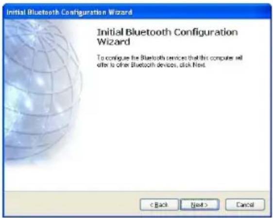 Initial Bluetooth Configuration Wizard Initial Bluetooth Configuration Wizard To configure the Bluetooth services that this computer will offer to other Bluetooth devices, click Next. < Back Next > Cancel