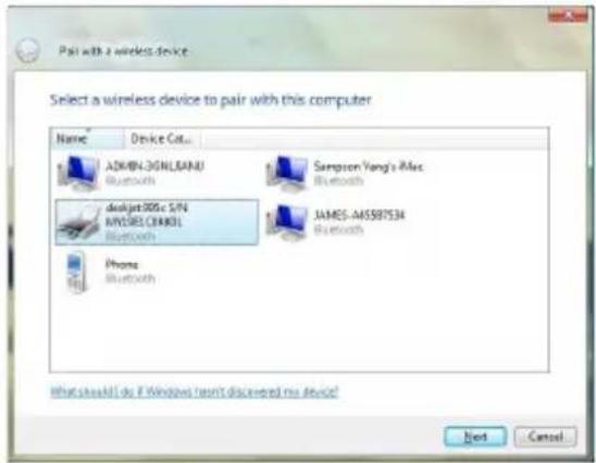 Pair with a wireless device Select a wireless device to pair with this computer Name Device Cat... ADMIN3-3GHLJIANJ Bluetooth Sampson Yang's Mac Bluetooth desktop025c S/N MYORES CERIKOL Bluetooth JAMES-A65987534 Bluetooth Phone Bluetooth What should do if Windows haven't discovered my device? Next Cancel