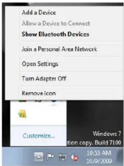 Add a Device Allow a Device to Connect Show Bluetooth Devices Join a Personal Area Network Open Settings Turn Adapter Off Remove Icon Customize... Windows 7 tion copy. Build 7100 10:55 AM 10/9/2009