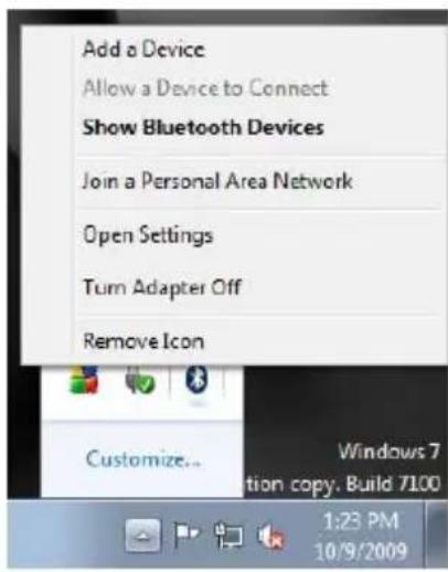 Add a Device Allow a Device to Connect Show Bluetooth Devices Join a Personal Area Network Open Settings Turn Adapter Off Remove Icon Customize... Windows 7 tion copy, Build 7100 1:23 PM 10/9/2009