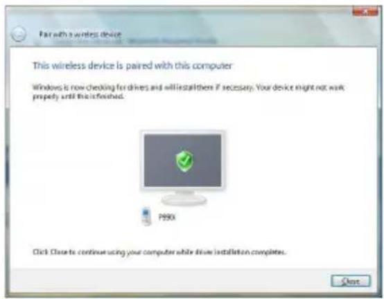 Pain with a wireless device This wireless device is paired with this computer Windows is now checking for drives and will install there if necessary. Your device might not walk properly until this is finished. P950 Click Close to continue using your computer while drive installation completes.
