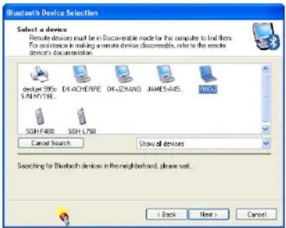 Bluetooth Device Selection Select a device Remote devices must be in Discoverable mode for this computer to find then. For persistence in making a remote device discoverable, refer to the remote device's documentation. deskjet 595c S/NMY19E... DK-CHERRE DK-ZHANG JAMES-AWS... FISU... SGH-F480 SGH-L768 Cancel Search Show all devices Searching for Bluetooth devices in the neighborhood, please wait... < Back Next > Cancel