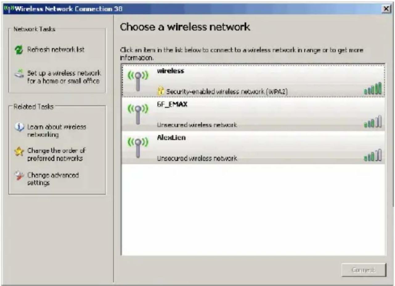 Wireless Network Connection 3D Choose a wireless network Click an item in the list below to connect to a wireless network in range or to get more information. Network Tasks Refresh network list Set up a wireless network for a home or small office Related Tasks Learn about wireless networking Change the order of preferred networks Change advanced settings wireless Security-enabled wireless network (WPA2) GF_EMAX Unsecured wireless network AlexLien Unsecured wireless network Connects